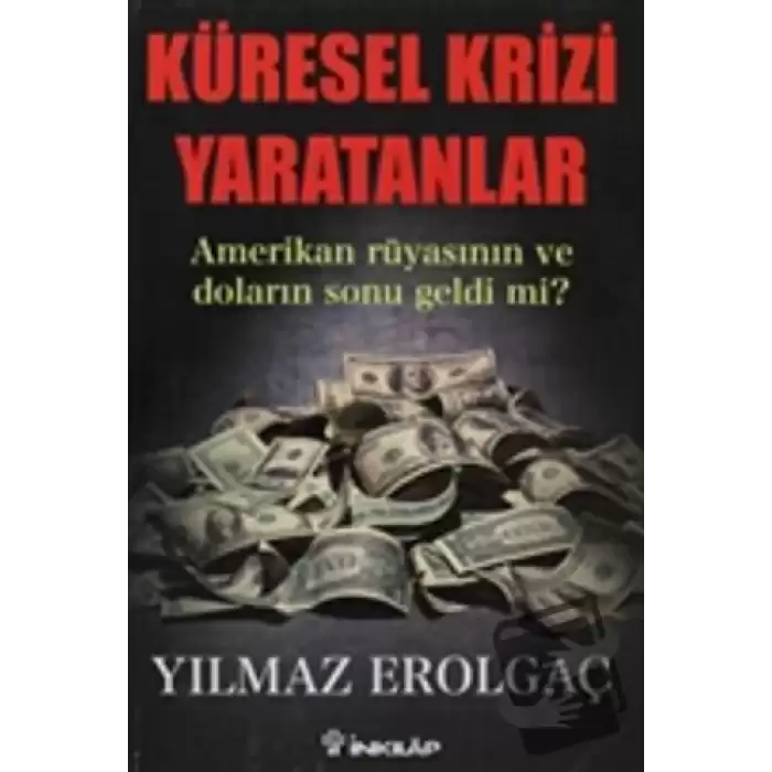 Küresel Krizi Yaratanlar