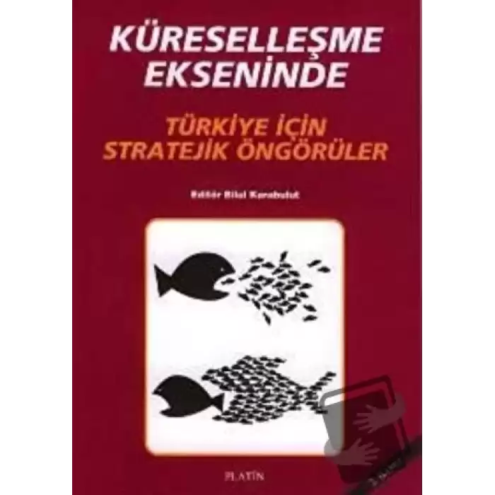 Küreselleşme Ekseninde Türkiye İçin Stratejik Öngörüler