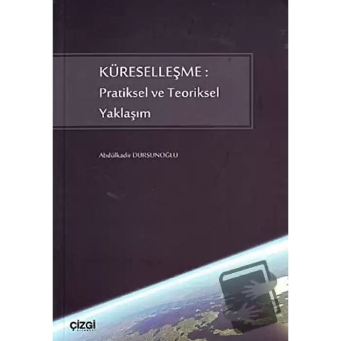 Küreselleşme: Pratiksel ve Teoriksel Yaklaşım