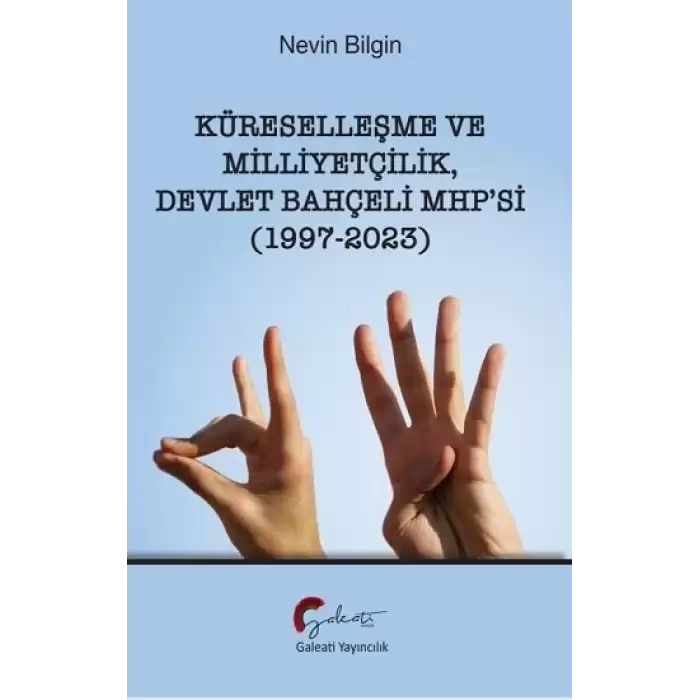 Küreselleşme ve Milliyetçilik Devlet Bahçeli MHP’si (1997-2023)