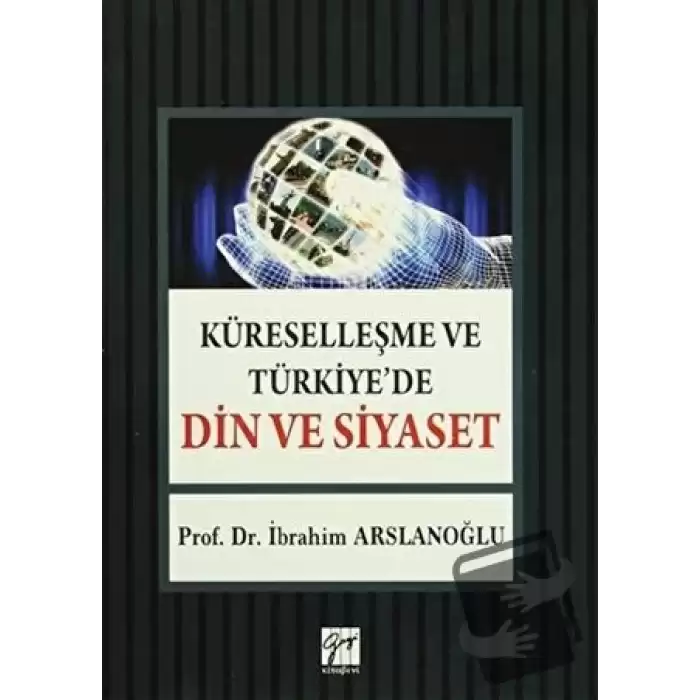 Küreselleşme ve Türkiyede Din ve Siyaset