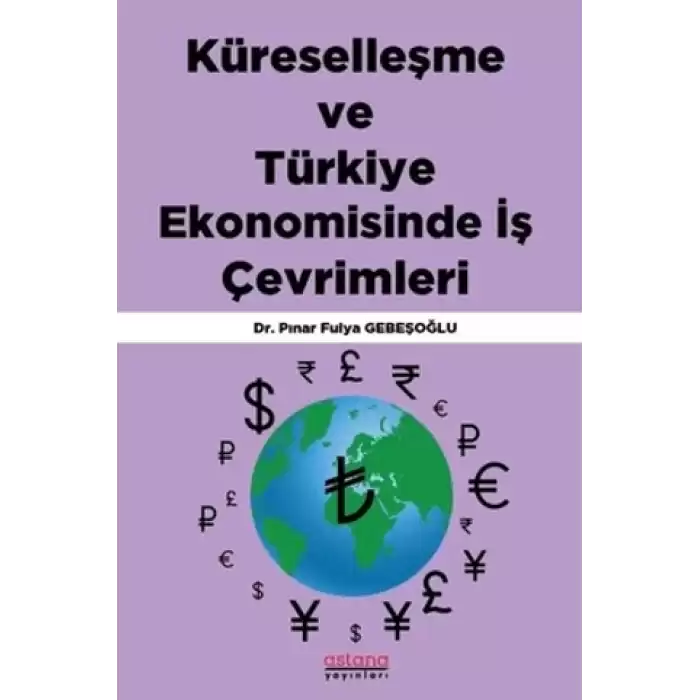 Küreselleşme ve Türkiye Ekonomisinde İş Çevrimleri