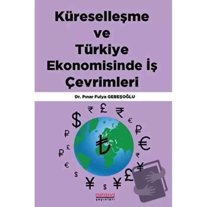 Küreselleşme ve Türkiye Ekonomisinde İş Çevrimleri