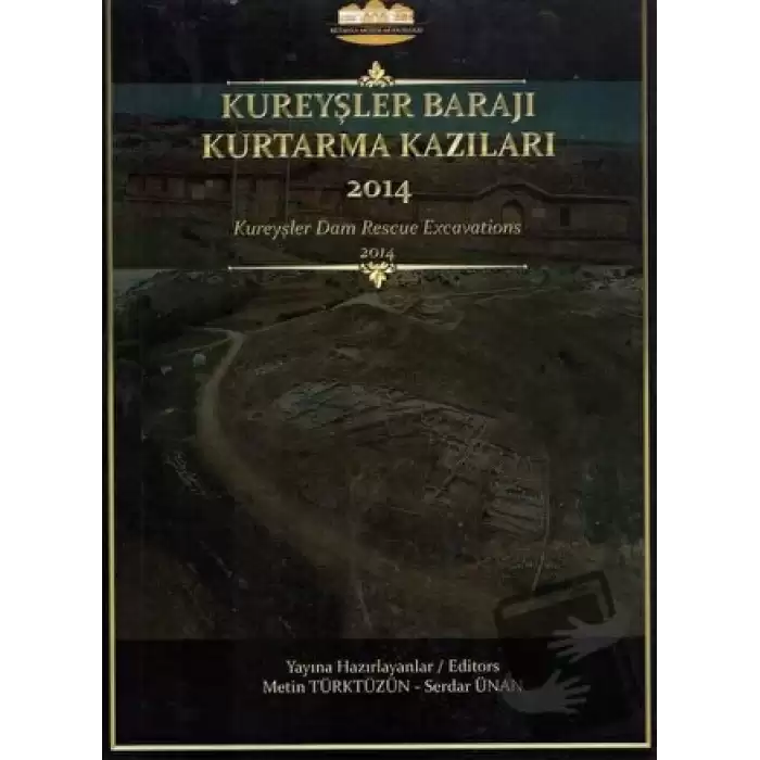 Kureyşler Barajı Kurtarma Kazıları 2014 (Ciltli)