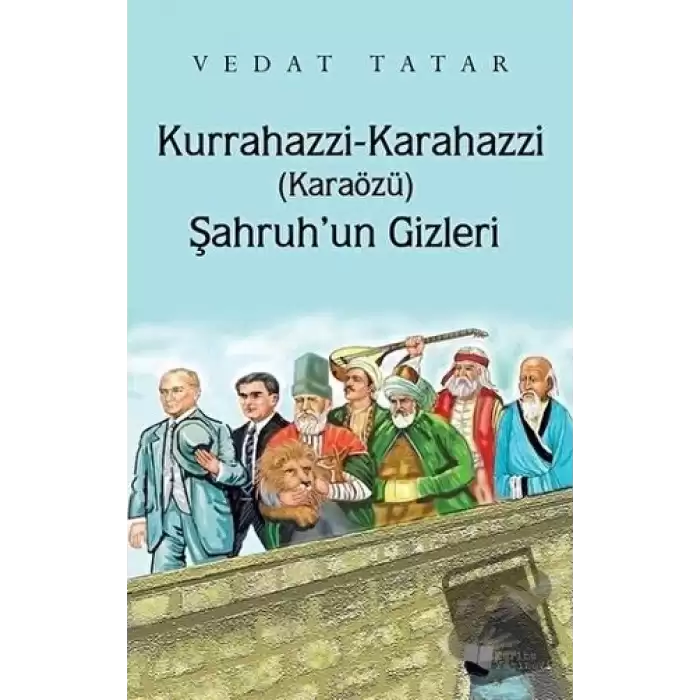 Kurrahazzi Karahazzi (Karaözü) Şahruhun Gizleri