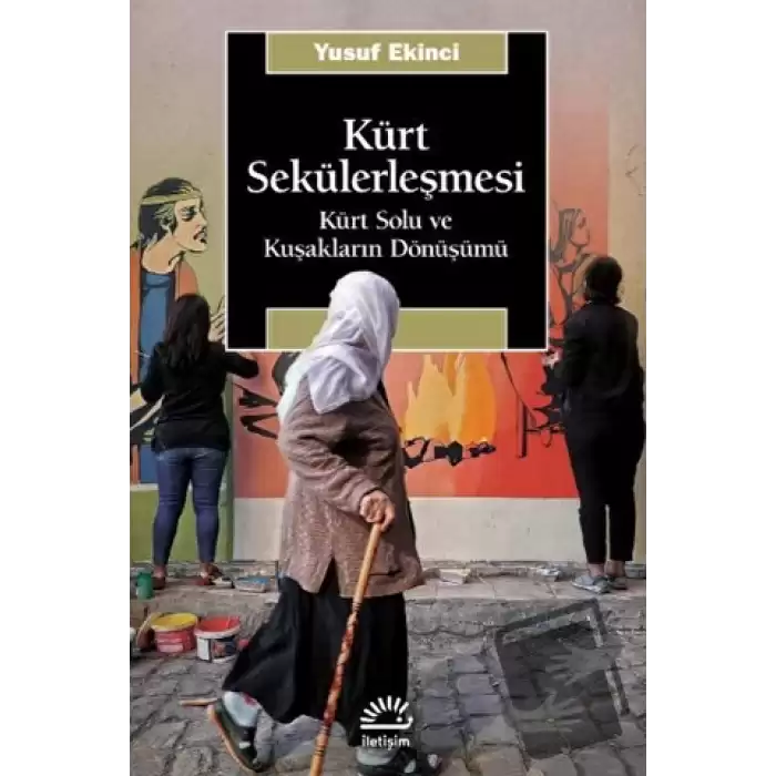 Kürt Sekülerleşmesi - Kürt Solu ve Kuşakların Dönüşümü