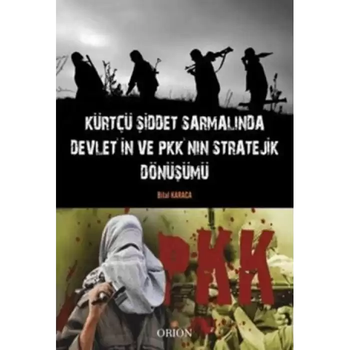 Kürtçü Şiddet Sarmalında Devletin ve PKKnın Stratejik Dönüşümü