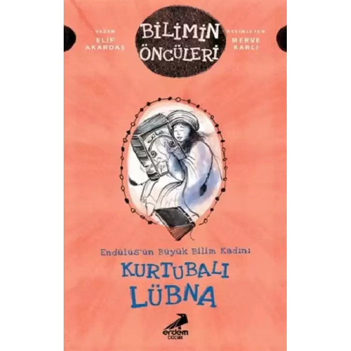 Kurtubalı Lübna - Endülüs’ün Büyük Bilim Kadını - Bilimin Öncüleri