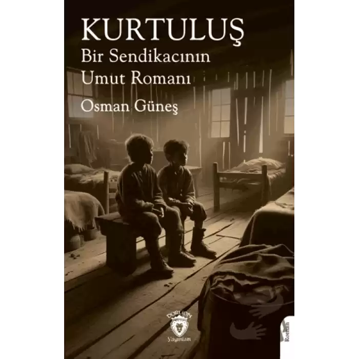 Kurtuluş Bir Sendikacının Umut Romanı