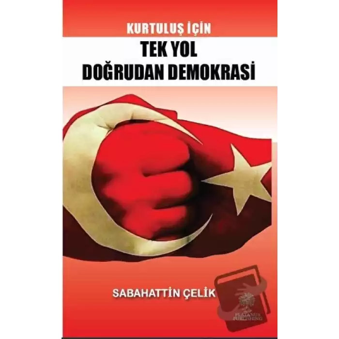 Kurtuluş İçin Tek Yol Doğrudan Demokrasi