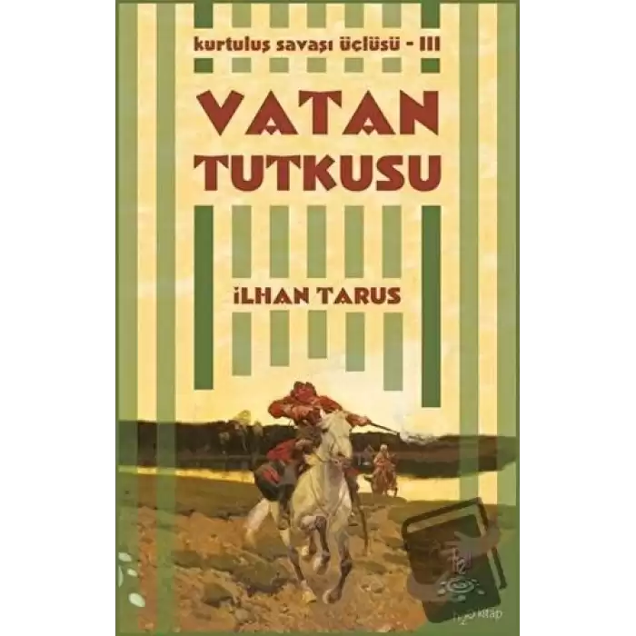 Kurtuluş Savaşı Üçlüsü 3 - Vatan Tutkusu