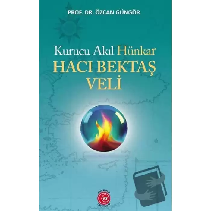 Kurucu Akıl Hünkar Hacı Bektaş Veli