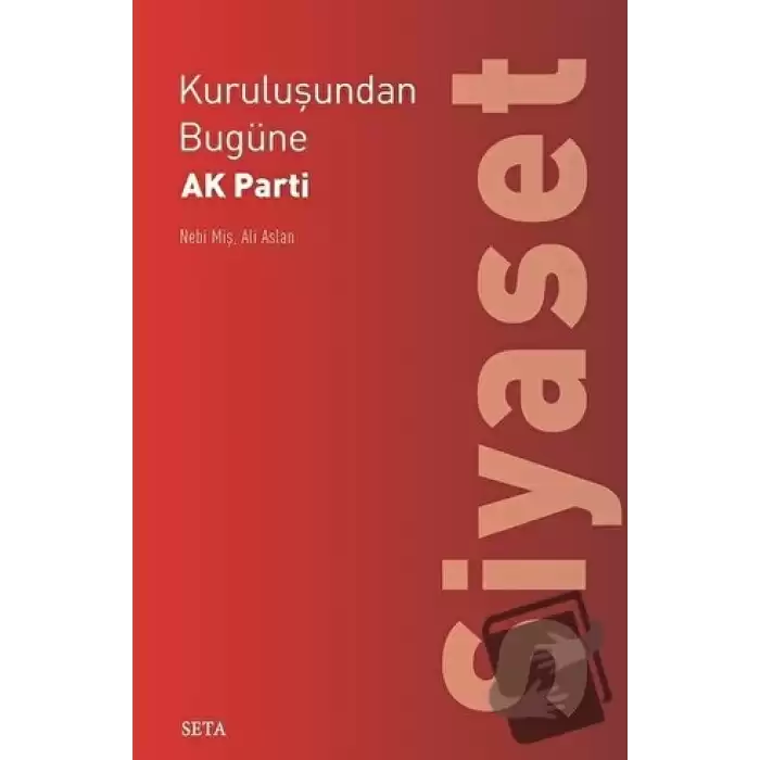 Kuruluşundan Bugüne AK Parti: Siyaset