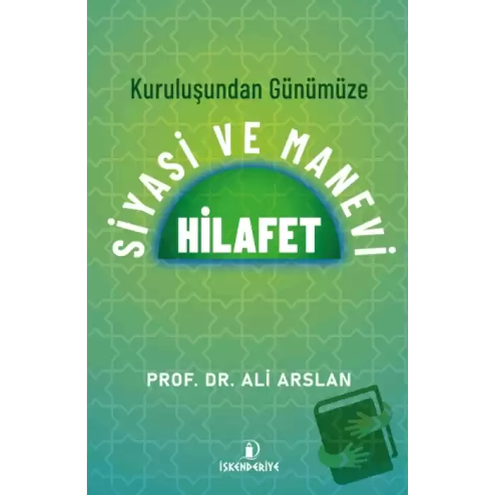 Kuruluşundan Günümüze Siyasi ve Manevi Hilafet