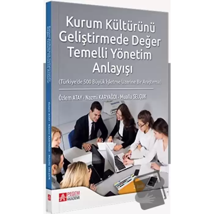 Kurum Kültürünü Geliştirmede Değer Temelli Yönetim Anlayışı