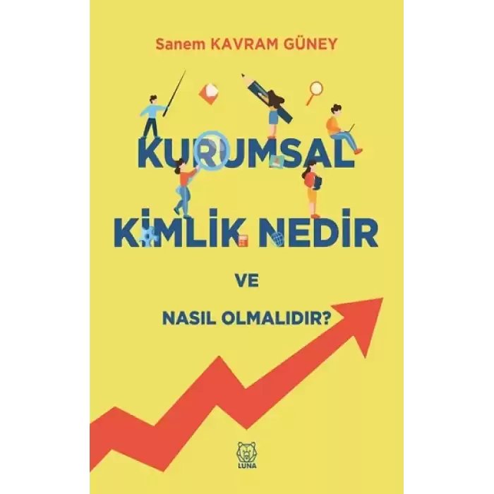 Kurumsal Kimlik Nedir ve Nasıl Olmalıdır?