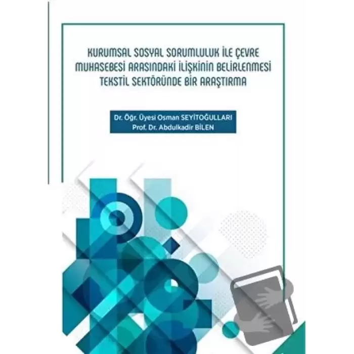 Kurumsal Sosyal Sorumluluk ile Çevre Muhasebesi Arasındaki İlişkinin Belirlenmesi Tekstil Sektöründe Bir Araştırma