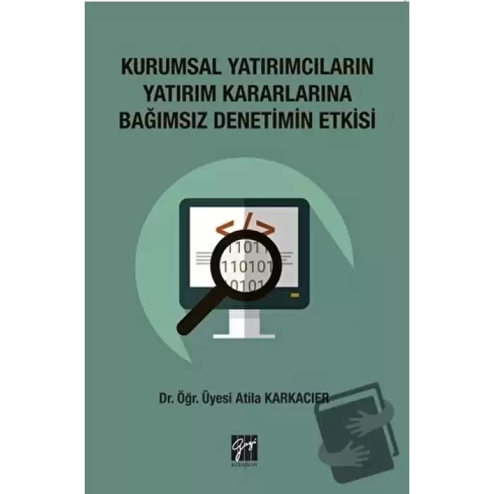 Kurumsal Yatırımcıların Yatırım Kararlarına Bağımsız Denetimin Etkisi