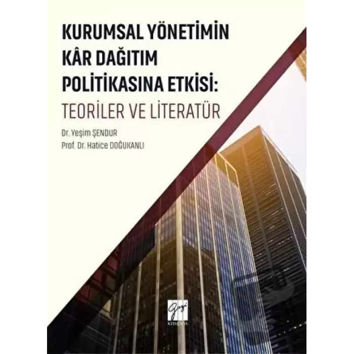 Kurumsal Yönetimin Kar Dağıtım ve Politikasına Etkisi: Teoriler ve Literatür