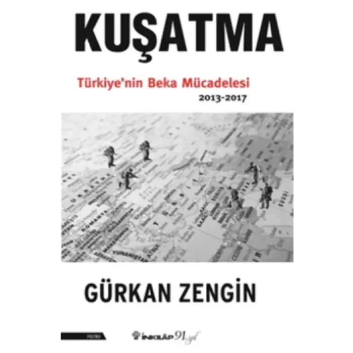 Kuşatma Türkiyenin Beka Mücadelesi 2013-2017