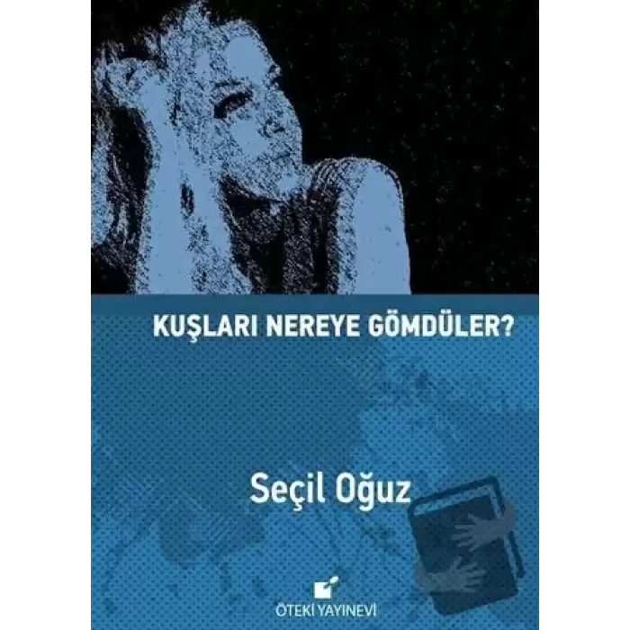 Kuşları Nereye Gömdüler? (Ciltli)