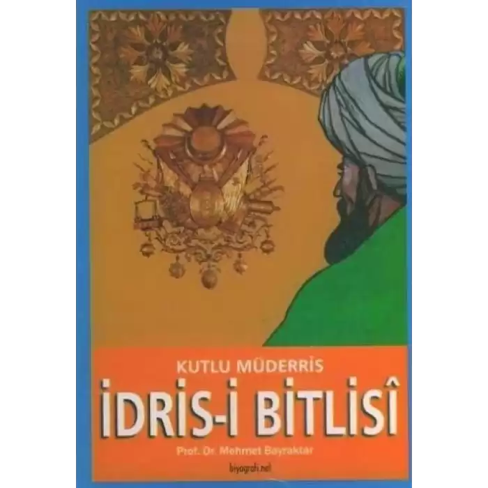 Kutlu Müderris İdris- i Bitlisi