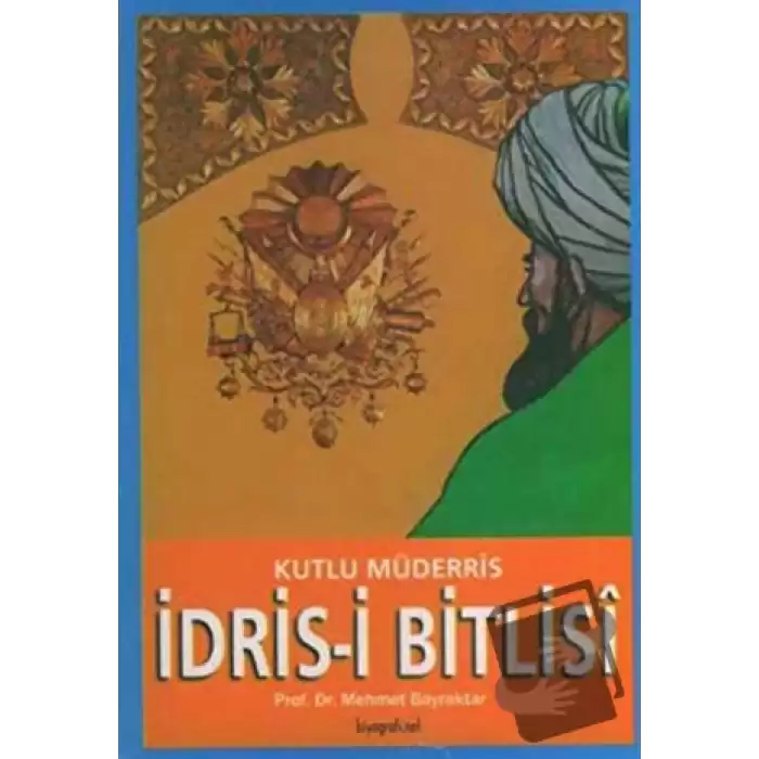 Kutlu Müderris İdris- i Bitlisi