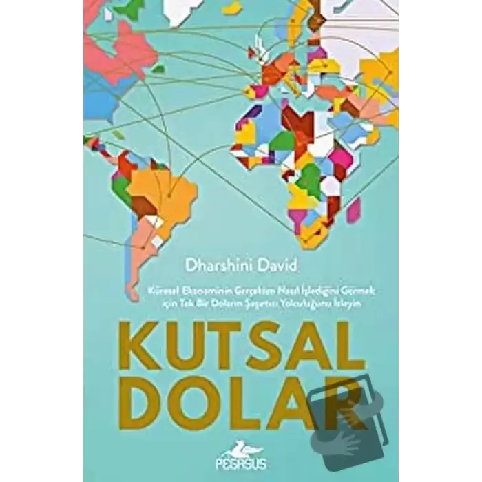 Kutsal Dolar: Küresel Ekonominin Gerçekten Nasıl İşlediğini Görmek için Tek Bir Doların Şaşırtıcı Yolculuğunu İzleyin