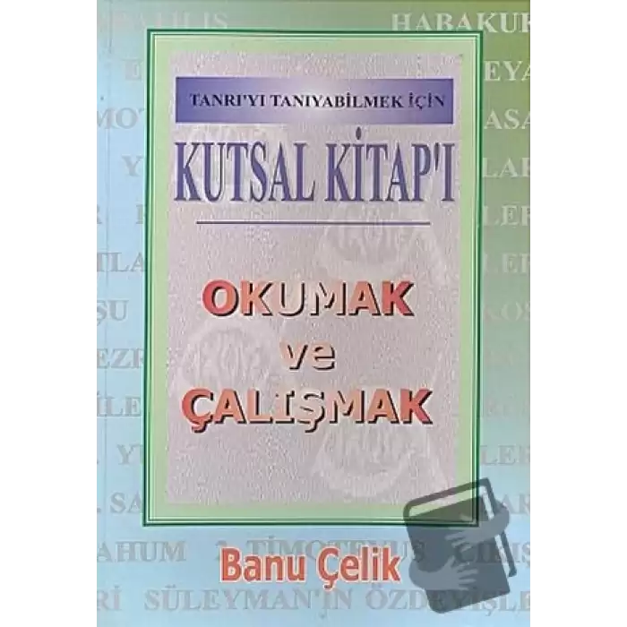 Kutsal Kitapı Okumak ve Çalışmak Tanrıyı Tanıyabilmek İçin