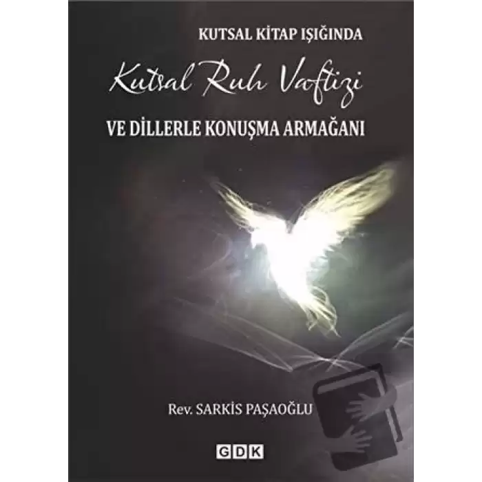 Kutsal Kitap Işığında Kutsal Ruh Vaftizi ve Dillerle Konuşma Armağanı