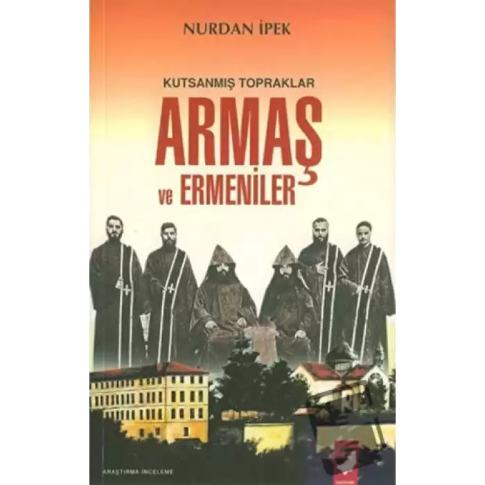 Kutsanmış Topraklar Armaş ve Ermeniler