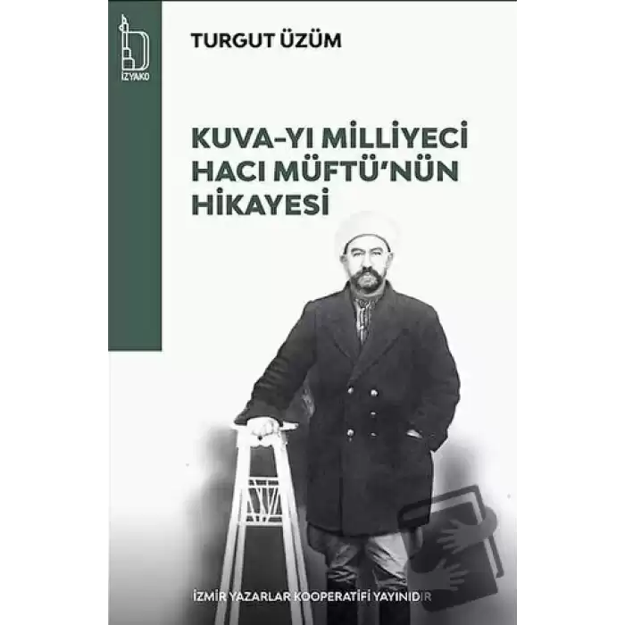 Kuva-yı Milliyeci Hacı Müftünün Hikayesi