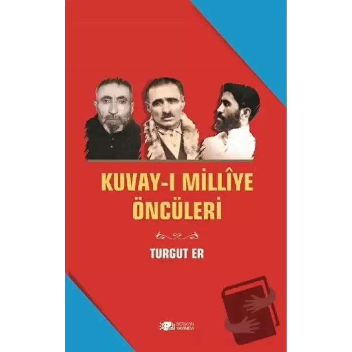 Kuvay-i Milliye Öncüleri