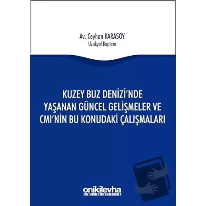 Kuzey Buz Denizinde Yaşanan Güncel Gelişmeler ve CMInin Bu Konudaki Çalışmaları