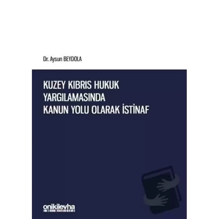 Kuzey Kıbrıs Hukuk Yargılamasında Kanun Yolu Olarak İstinaf