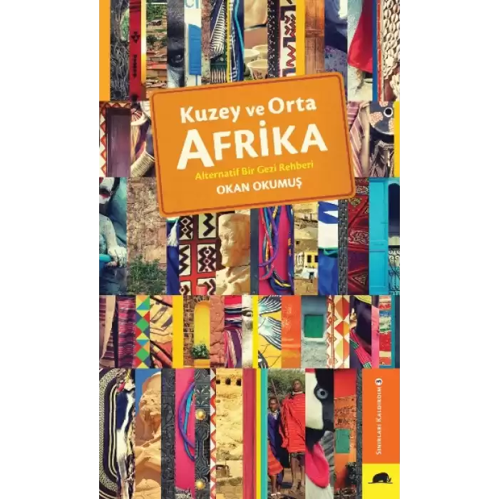 Kuzey ve Orta Afrika – Alternatif Bir Gezi Rehberi