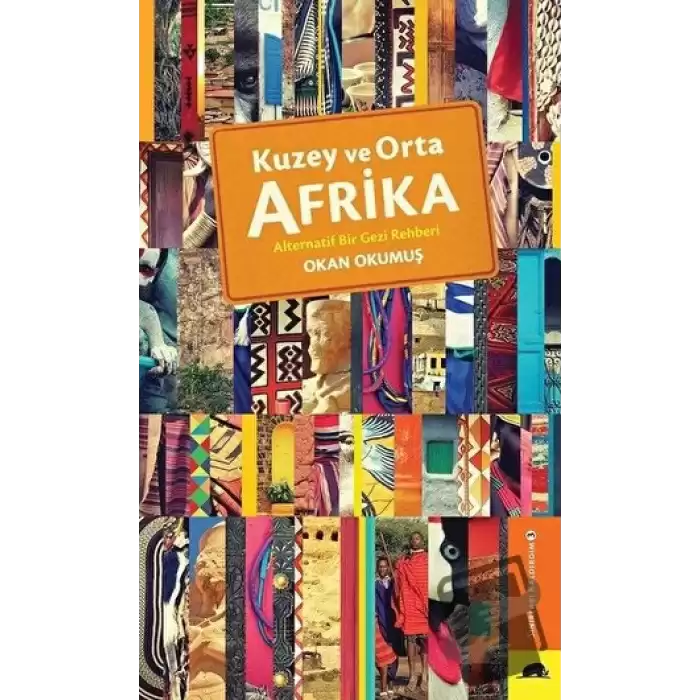 Kuzey ve Orta Afrika - Alternatif Bir Gezi Rehberi