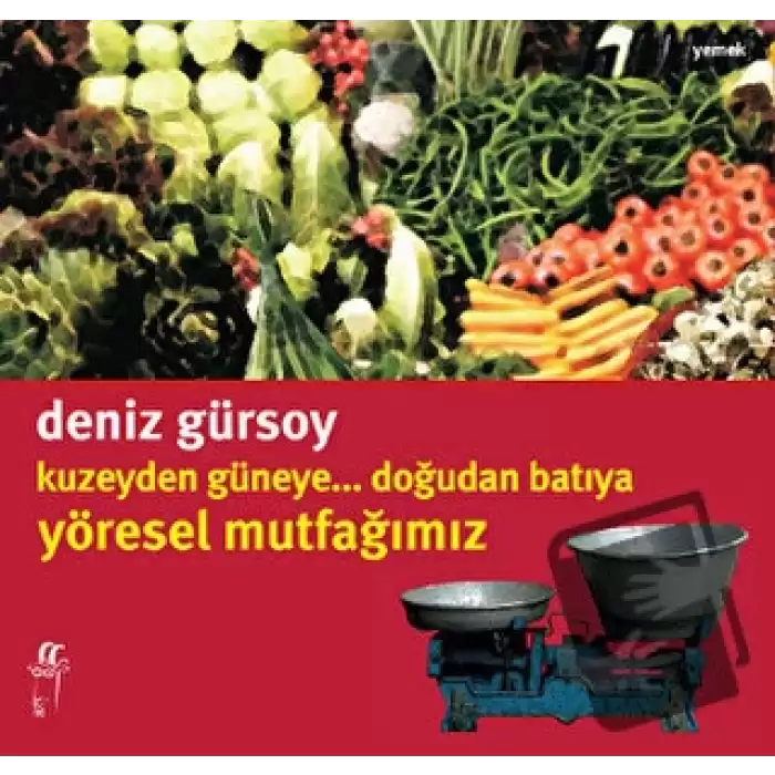 Kuzeyden Güneye.. Doğudan Batıya Yöresel Mutfağımız