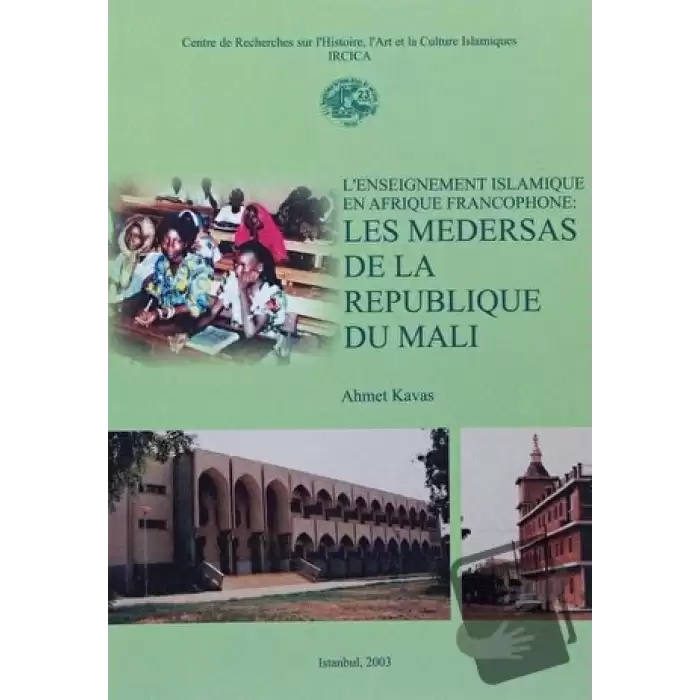 Lenseignement Islamique en Afrique Francophone: Les Medersas de la Republique Du Mali