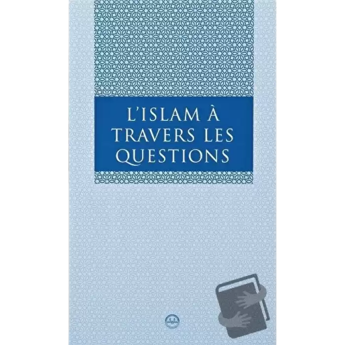 L Islam A Travers Les Questions (Sorularla İslam Fransızca)