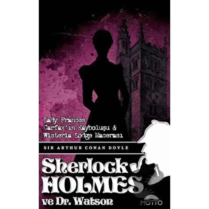 Lady Frances Carfaxın Kayboluşu ve Wisteria Lodge Macerası - Sherlock holmes ve Dr. Watson