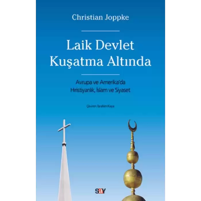 Laik Devlet Kuşatma Altında - Avrupa ve Amerika’da Hıristiyanlık, İslam ve Siyaset