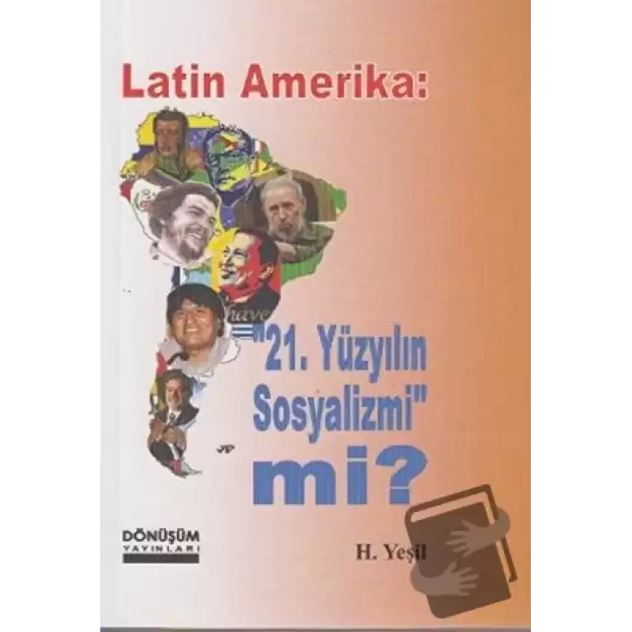 Latin Amerika: 21 Yüzyılın Sosyalizmi mi?