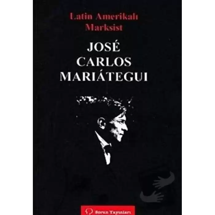 Latin Amerikalı Marksist Jose Carlos Marıateguı