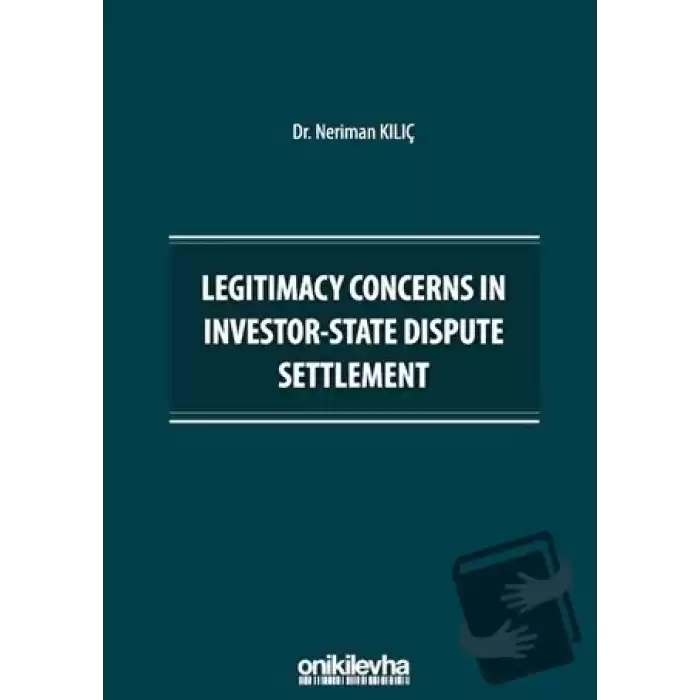 Legitimacy Concerns in Investor-State Dispute Settlement