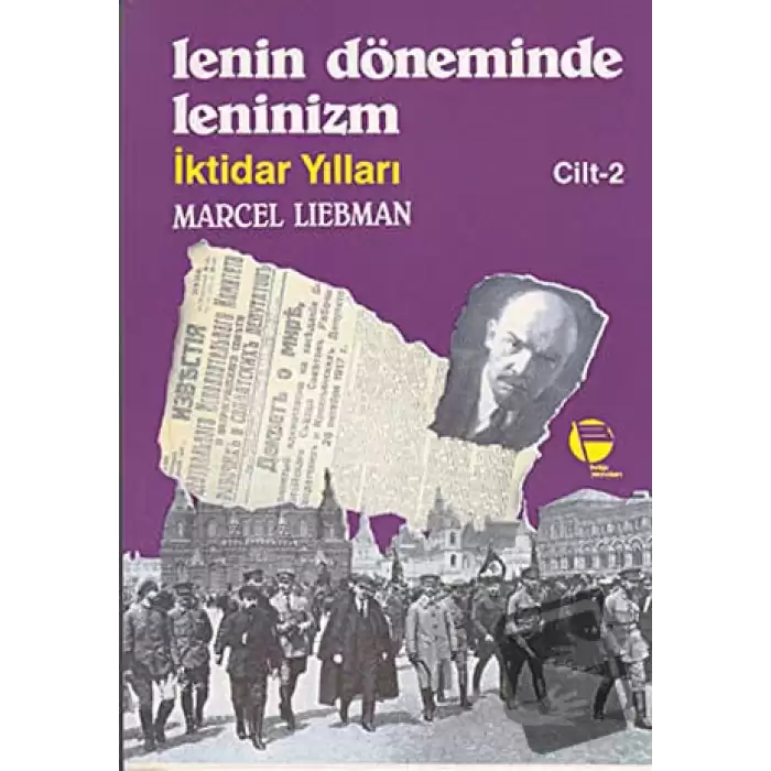 Lenin Döneminde Leninizm İktidar Yılları Cilt: 2