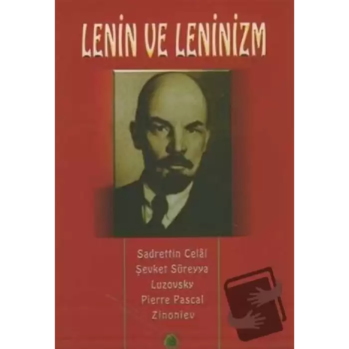 Lenin ve Leninizm Hayatı, Şahsiyeti, Hakkındaki Mütalaalar