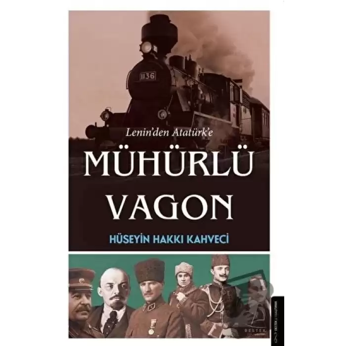 Lenin’den Atatürk’e Mühürlü Vagon