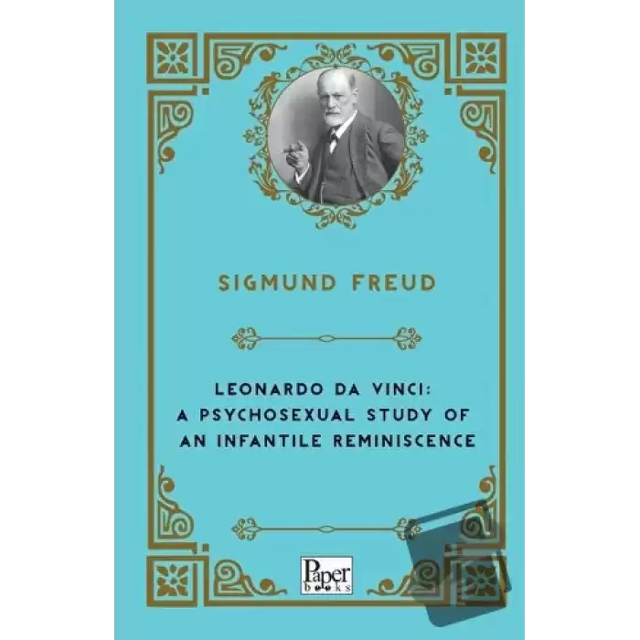 Leonardo Da Vinci: A Psychosexual Study of An Infantile Reminiscence