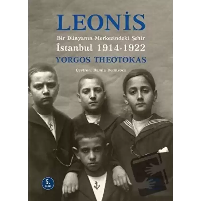 Leonis: Bir Dünyanın Merkezindeki Şehir İstanbul 1914-1922